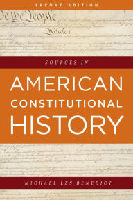 Title: Sources in American Constitutional History, Author: Michael Les Benedict Ohio State University