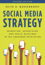 Social Media Strategy: Marketing, Advertising, and Public Relations in the Consumer Revolution / Edition 2