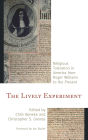 The Lively Experiment: Religious Toleration in America from Roger Williams to the Present