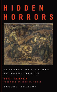 Title: Hidden Horrors: Japanese War Crimes in World War II, Author: Yuki Tanaka