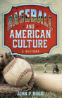Baseball and American Culture: A History