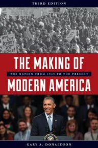 Title: The Making of Modern America: The Nation from 1945 to the Present, Author: Gary A. Donaldson