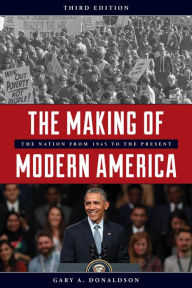 Title: The Making of Modern America: The Nation from 1945 to the Present, Author: Gary A. Donaldson