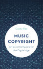 Music Copyright: An Essential Guide for the Digital Age
