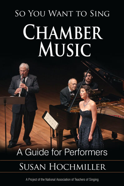So You Want to Sing Chamber Music: A Guide for Performers