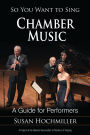 So You Want to Sing Chamber Music: A Guide for Performers