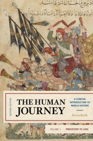 Title: The Human Journey: A Concise Introduction to World History, Prehistory to 1450, Author: Kevin Reilly