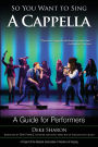 So You Want to Sing A Cappella: A Guide for Performers