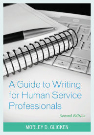 Title: A Guide to Writing for Human Service Professionals, Author: Morley D. Glicken