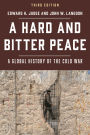 A Hard and Bitter Peace: A Global History of the Cold War