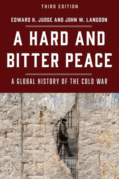 A Hard and Bitter Peace: A Global History of the Cold War