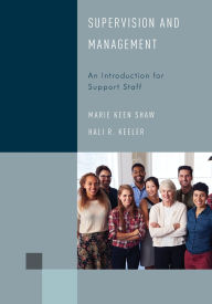 Title: Supervision and Management: An Introduction for Support Staff, Author: Marie Keen Shaw