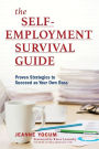 The Self-Employment Survival Guide: Proven Strategies to Succeed as Your Own Boss