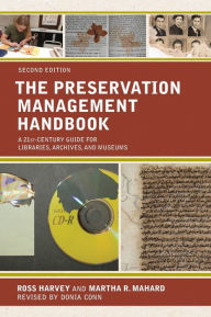 Title: The Preservation Management Handbook: A 21st-Century Guide for Libraries, Archives, and Museums, Author: Ross Harvey