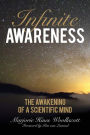 Infinite Awareness: The Awakening of a Scientific Mind