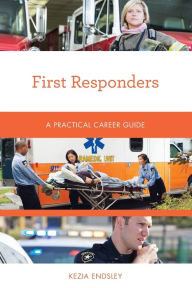 Download free ebooks google First Responders: A Practical Career Guide