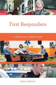 First Responders: A Practical Career Guide