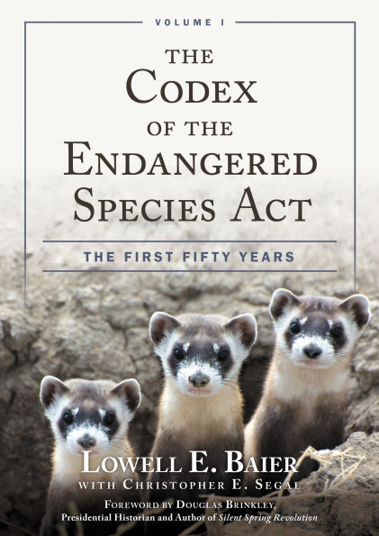 The Codex of the Endangered Species Act: The First Fifty Years, Volume I