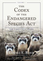 The Codex of the Endangered Species Act: The First Fifty Years, Volume I