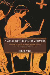 Title: A Concise Survey of Western Civilization: Supremacies and Diversities throughout History, Author: Brian A. Pavlac