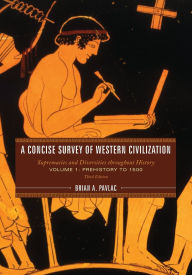 Title: A Concise Survey of Western Civilization: Supremacies and Diversities throughout History, Author: Brian A. Pavlac