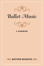 Ballet Music: A Handbook