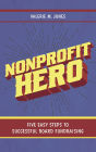 Nonprofit Hero: Five Easy Steps to Successful Board Fundraising