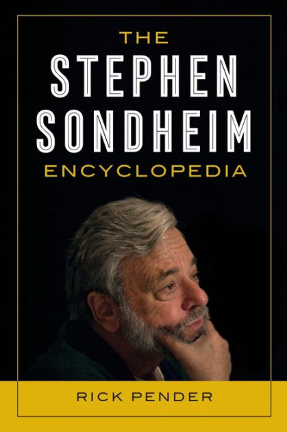 The Stephen Sondheim Encyclopedia By Rick Pender, Paperback | Barnes ...