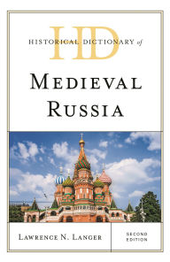 Title: Historical Dictionary of Medieval Russia, Author: Lawrence N. Langer
