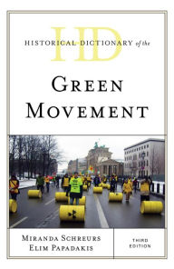 Title: Historical Dictionary of the Green Movement, Author: Miranda Schreurs