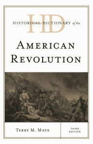 Title: Historical Dictionary of the American Revolution, Author: Terry M. Mays