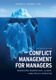 Title: Conflict Management for Managers: Resolving Workplace, Client, and Policy Disputes, Author: Susan S. Raines
