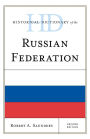 Historical Dictionary of the Russian Federation: 2 Volumes