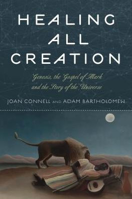 Healing All Creation Genesis The Gospel Of Mark And The Story
