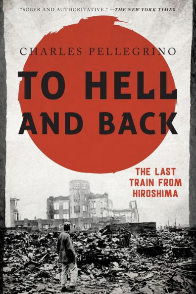 To Hell and Back: The Last Train from Hiroshima