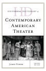 Historical Dictionary of Contemporary American Theater: 2 volumes