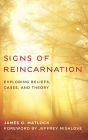 Signs of Reincarnation: Exploring Beliefs, Cases, and Theory