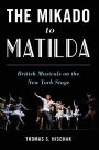 The Mikado to Matilda: British Musicals on the New York Stage