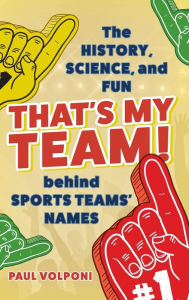 Ebooks in greek download That's My Team!: The History, Science, and Fun behind Sports Teams' Names in English MOBI