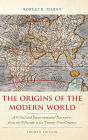 The Origins of the Modern World: A Global and Environmental Narrative from the Fifteenth to the Twenty-First Century