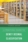 A Practical Guide to Dewey Decimal Classification