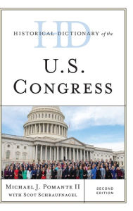 Title: Historical Dictionary of the U.S. Congress, Author: Michael J. Pomante II