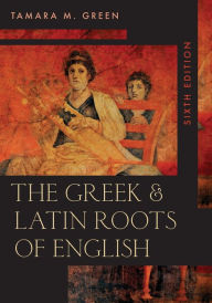 Ebook free online downloads The Greek & Latin Roots of English 9781538128633 by Tamara M. Green iBook ePub CHM (English Edition)