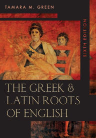 The Greek & Latin Roots of English