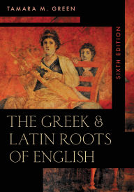 Title: The Greek & Latin Roots of English, Author: Tamara M. Green