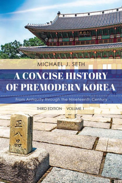 A Concise History of Premodern Korea: From Antiquity through the Nineteenth Century