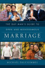 The Gay Man's Guide to Open and Monogamous Marriage