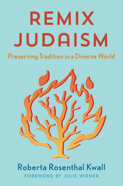 Remix Judaism: Preserving Tradition in a Diverse World