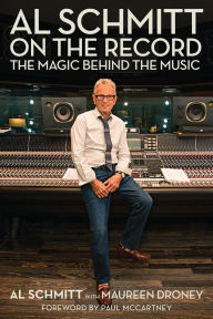 Al Schmitt on the Record: The Magic Behind the Music