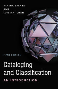 Title: Cataloging and Classification: An Introduction, Author: Athena Salaba